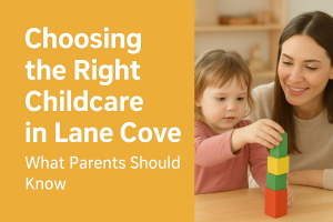 choosing the right childcare in lane cove